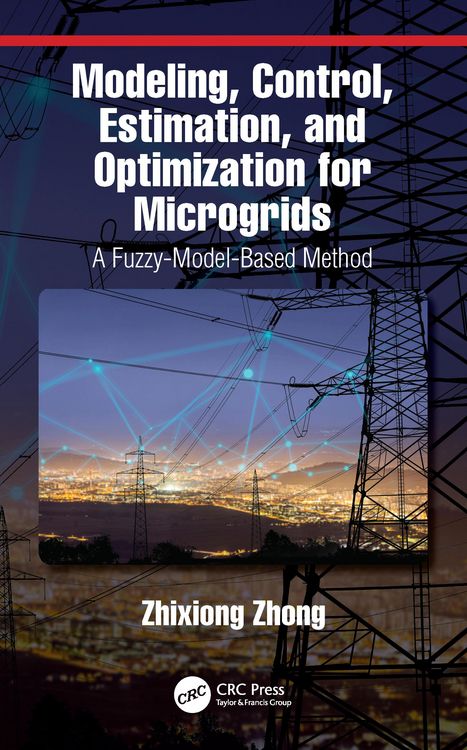 Produktbild: Modeling, Control, Estimation, and Optimization for Microgrids