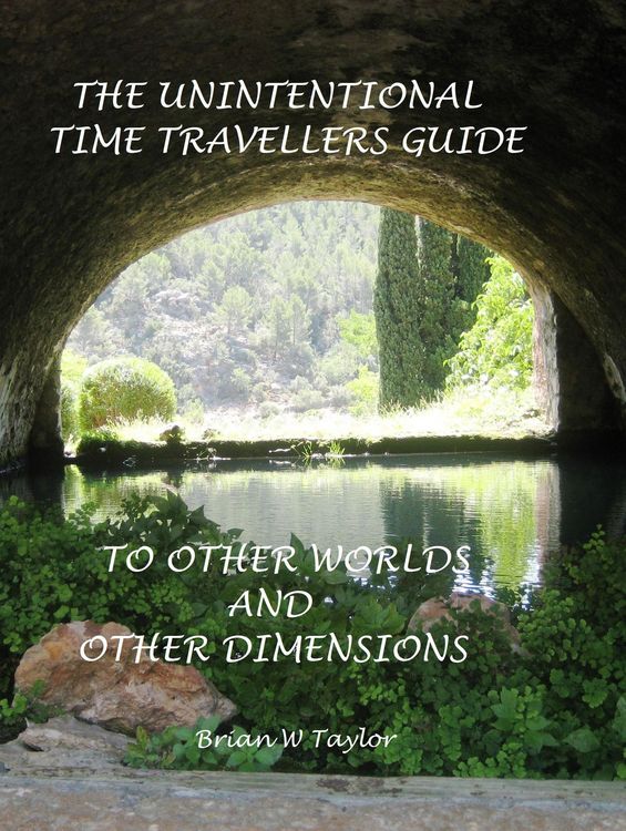 Produktbild: The Unintentional Time Travelers Guide To Other Worlds And Other Dimensions