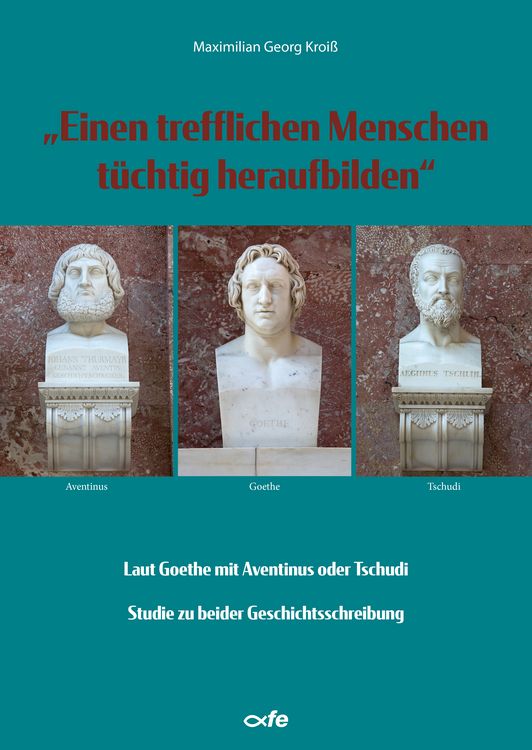 Produktbild: "Einen trefflichen Menschen t&uuml;chtig heraufbilden"