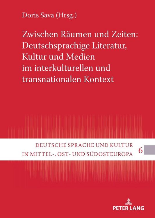 Produktbild: Zwischen R&auml;umen und Zeiten: Deutschsprachige Literatur, Kultur und Medien im interkulturellen und transnationalen Kontext