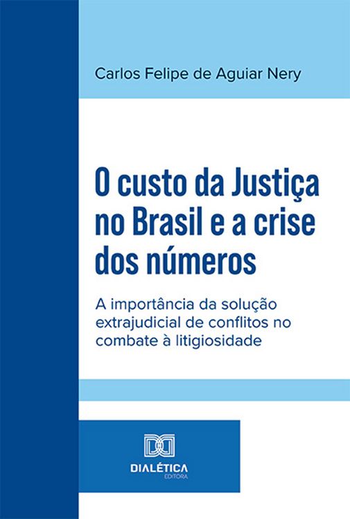 Produktbild: O custo da Justi&ccedil;a no Brasil e a crise dos n&uacute;meros
