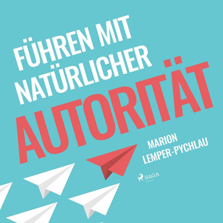 Produktbild: F&uuml;hren mit nat&uuml;rlicher Autorit&auml;t (Ungek&uuml;rzt)