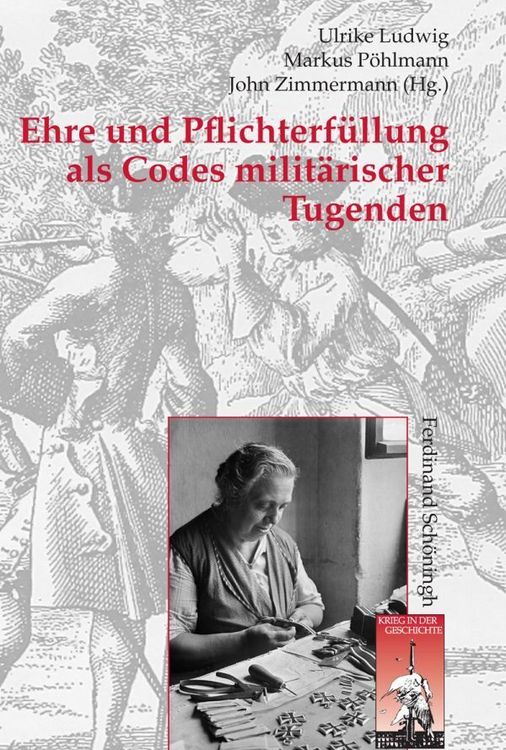 Produktbild: Ehre und Pflichterf&uuml;llung als Codes milit&auml;rischer Tugenden