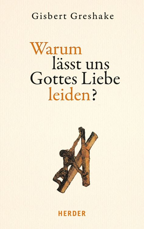 Produktbild: Warum l&auml;sst uns Gottes Liebe leiden?