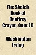 Produktbild: The Sketch Book of Geoffrey Crayon, Gent (Volume 1)
