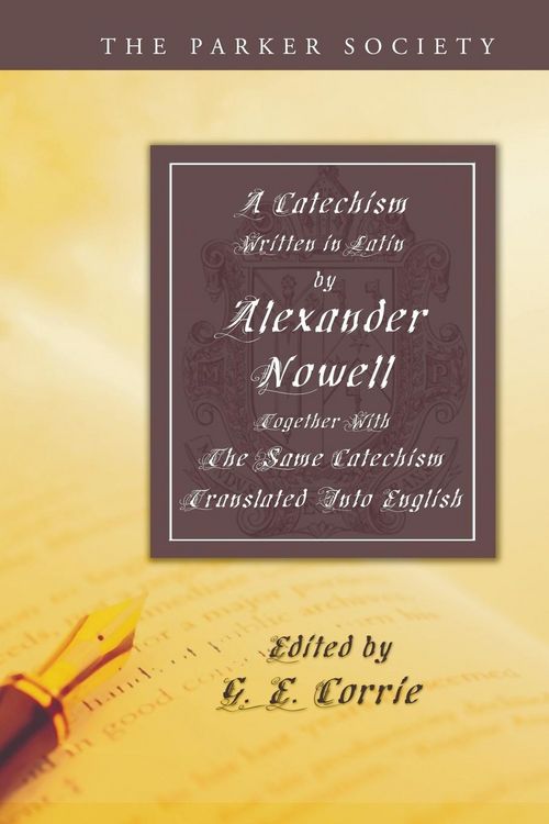Produktbild: A Catechism Written in Latin by Alexander Nowell, Dean of St. Paul's
