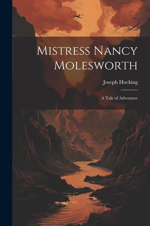 Produktbild: Mistress Nancy Molesworth; A Tale of Adventure