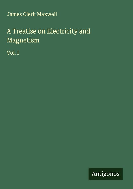 Produktbild: A Treatise on Electricity and Magnetism
