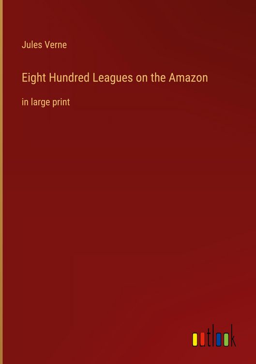 Produktbild: Eight Hundred Leagues on the Amazon