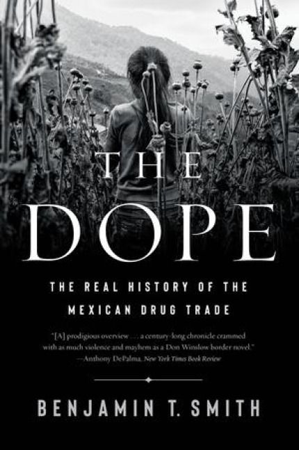 Produktbild: The Dope - The Real History of the Mexican Drug Trade