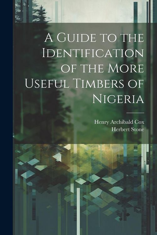 Produktbild: A Guide to the Identification of the More Useful Timbers of Nigeria