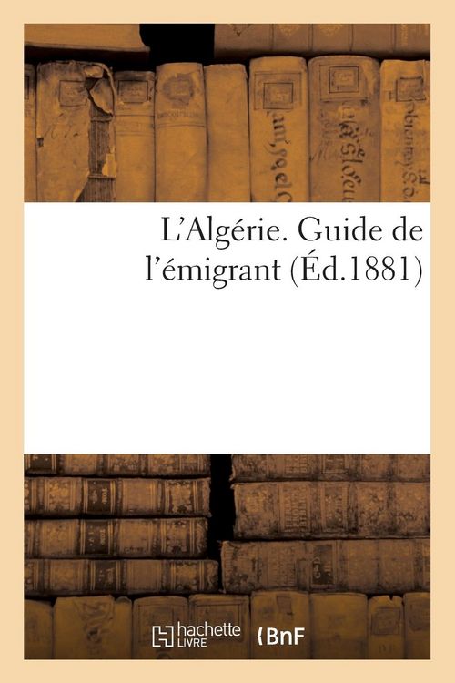 Produktbild: L'Alg&eacute;rie. Guide de l'&Eacute;migrant