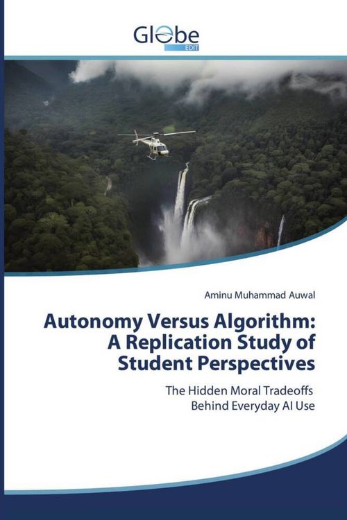Produktbild: Autonomy Versus Algorithm: A Replication Study of Student Perspectives