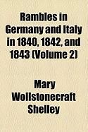 Produktbild: Rambles in Germany and Italy in 1840, 1842, and 1843 (Volume 2)