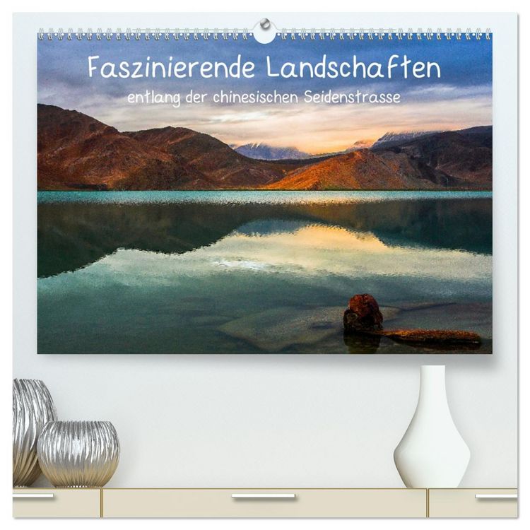 Produktbild: Faszinierende Landschaften entlang der chinesischen Seidenstrasse (hochwertiger Premium Wandkalender 2026 DIN A2 quer), Kunstdruck in Hochglanz