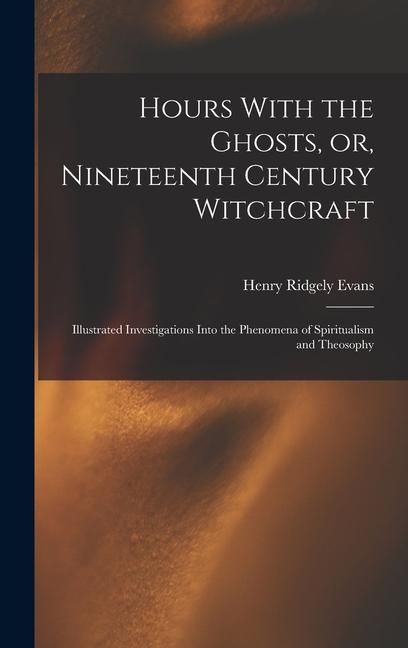 Produktbild: Hours With the Ghosts, or, Nineteenth Century Witchcraft