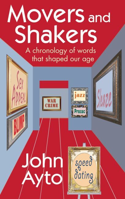 Produktbild: Movers and Shakers: A Chronology of Words That Shaped Our Age