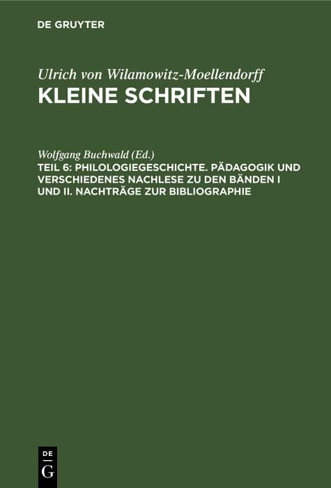 Produktbild: Philologiegeschichte. P&auml;dagogik und verschiedenes Nachlese zu den B&auml;nden I und II. Nachtr&auml;ge zur Bibliographie