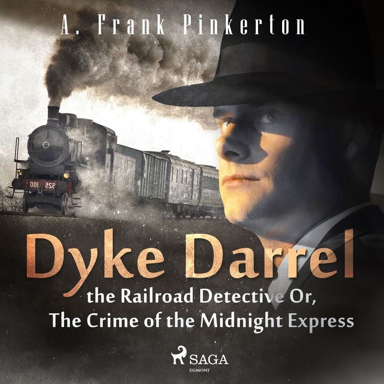 Produktbild: Dyke Darrel the Railroad Detective Or, The Crime of the Midnight Express