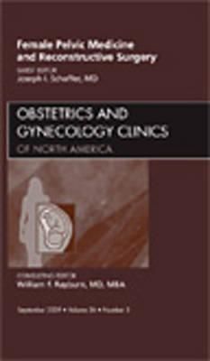 Produktbild: Female Pelvic Medicine and Reconstructive Surgery, an Issue of Obstetrics and Gynecology Clinics