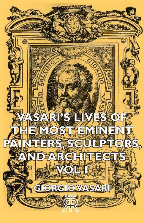 Produktbild: Vasari's Lives of the Most Eminent Painters, Sculptors, and Architects - Vol I