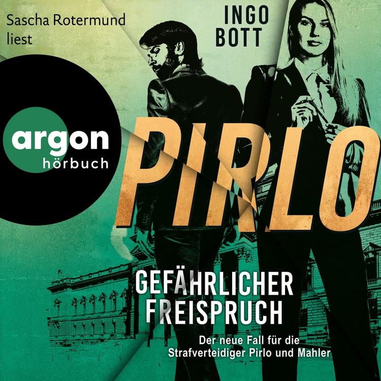 Bild vom Artikel Gefährlicher Freispruch - Der dritte Fall für die Strafverteidiger Pirlo und Mahler vom Autor Ingo Bott