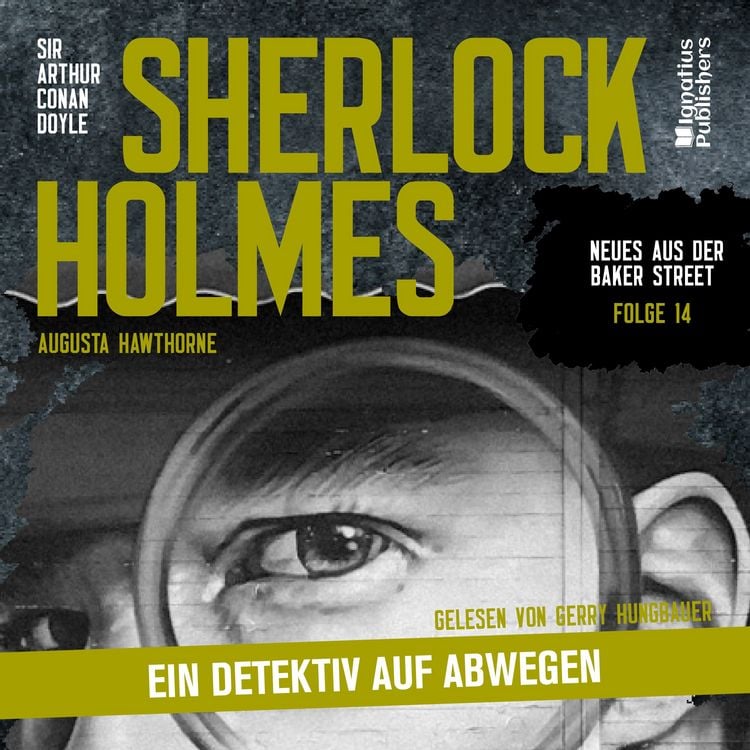 Produktbild: Sherlock Holmes: Ein Detektiv auf Abwegen (Neues aus der Baker Street, Folge 14)