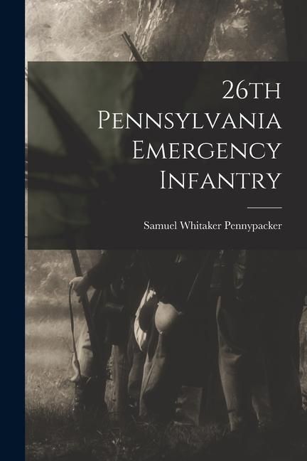 Produktbild: 26th Pennsylvania Emergency Infantry