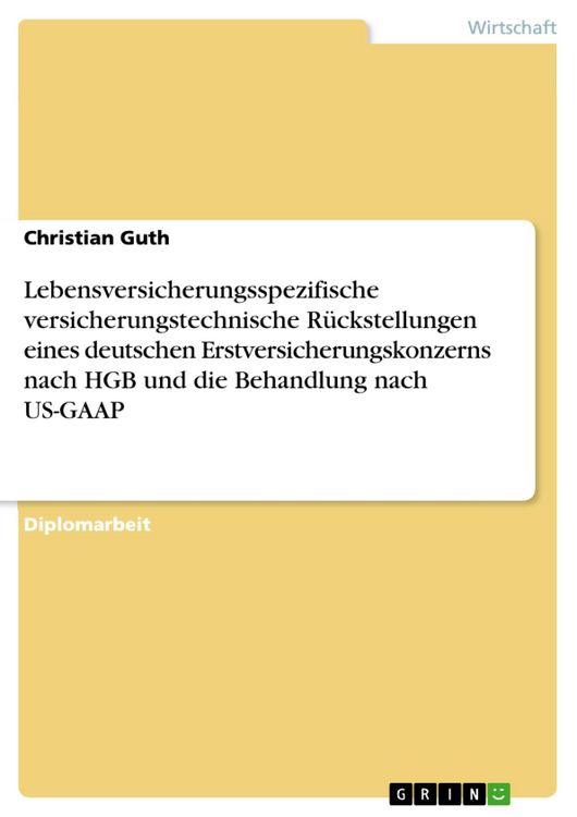 Produktbild: Lebensversicherungsspezifische versicherungstechnische R&uuml;ckstellungen eines deutschen Erstversicherungskonzerns nach HGB und die Behandlung nach US-GA