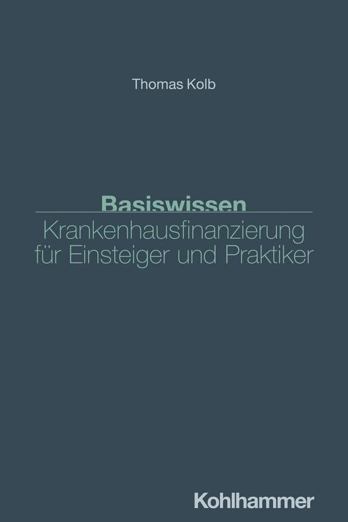 Produktbild: Basiswissen Krankenhausfinanzierung f&uuml;r Einsteiger und Praktiker
