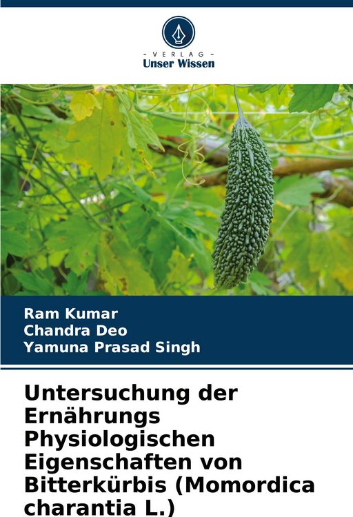 Produktbild: Untersuchung der Ern&auml;hrungs Physiologischen Eigenschaften von Bitterk&uuml;rbis (Momordica charantia L.)
