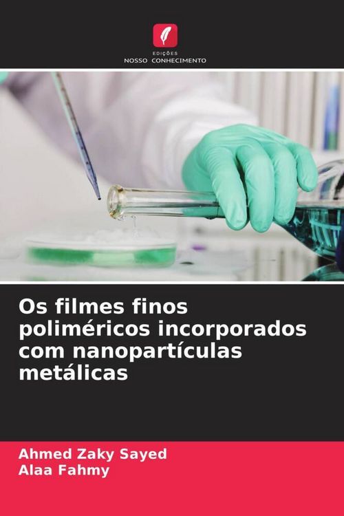 Produktbild: Os filmes finos polim&eacute;ricos incorporados com nanopart&iacute;culas met&aacute;licas