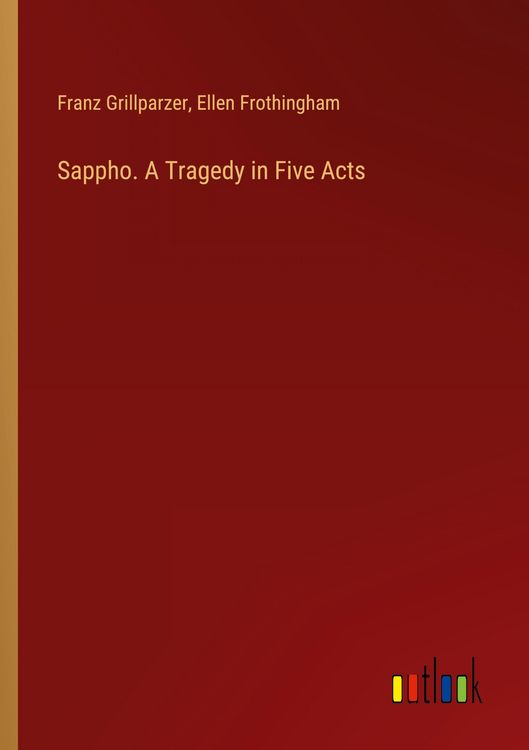 Produktbild: Sappho. A Tragedy in Five Acts