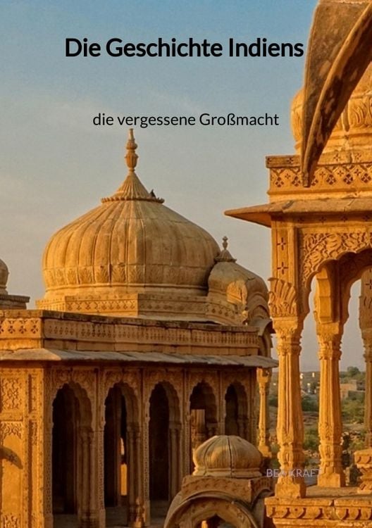 Produktbild: Die Geschichte Indiens - die vergessene Gro&szlig;macht