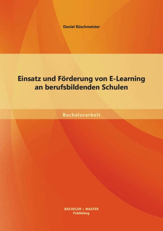 Produktbild: Einsatz und F&ouml;rderung von E-Learning an berufsbildenden Schulen