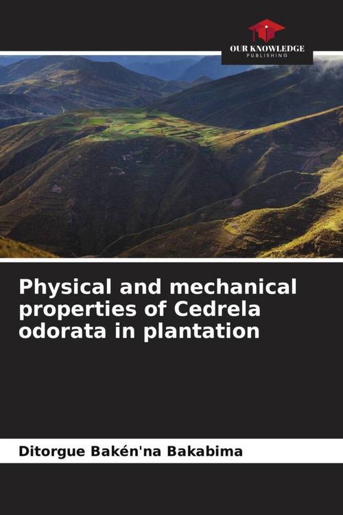 Produktbild: Physical and mechanical properties of Cedrela odorata in plantation