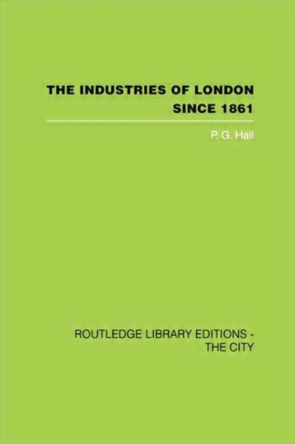 Produktbild: The Industries of London Since 1861