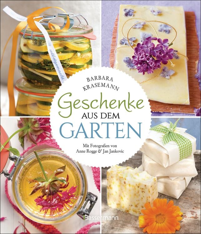 Produktbild: Geschenke aus dem Garten. 54 Rezepte. Saisonal, nachhaltig, nat&uuml;rlich
