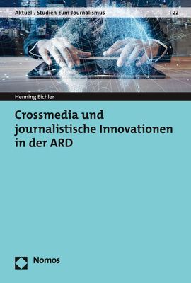 Produktbild: Crossmedia und journalistische Innovationen in der ARD
