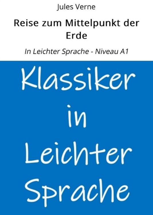 Produktbild: Reise zum Mittelpunkt der Erde: In Leichter Sprache - Niveau A1