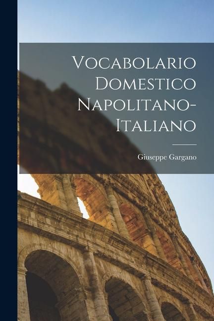 Produktbild: Vocabolario Domestico Napolitano-Italiano