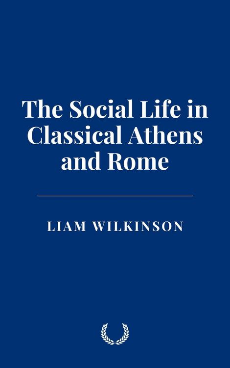 Produktbild: The Social Life in Classical Athens and Rome