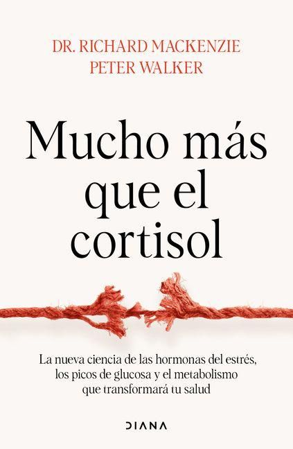 Produktbild: Mucho M&aacute;s Que El Cortisol: La Nueva Ciencia de Las Hormonas del Estr&eacute;s, Los Picos de Glucosa Y El Metabolismo Que Transformar&aacute; Tu Salud / Stress Tested