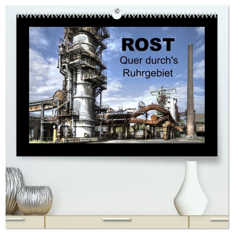 Produktbild: Rost - Quer durch's Ruhrgebiet (hochwertiger Premium Wandkalender 2026 DIN A2 quer), Kunstdruck in Hochglanz