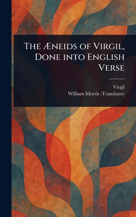 Produktbild: The &AElig;neids of Virgil, Done Into English Verse