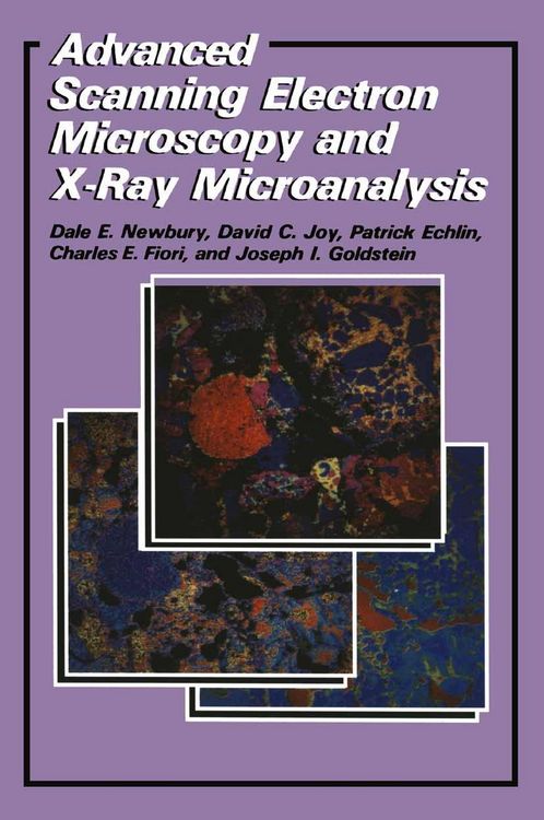 Produktbild: Advanced Scanning Electron Microscopy and X-Ray Microanalysis