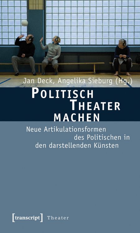 Produktbild: Politisch Theater machen