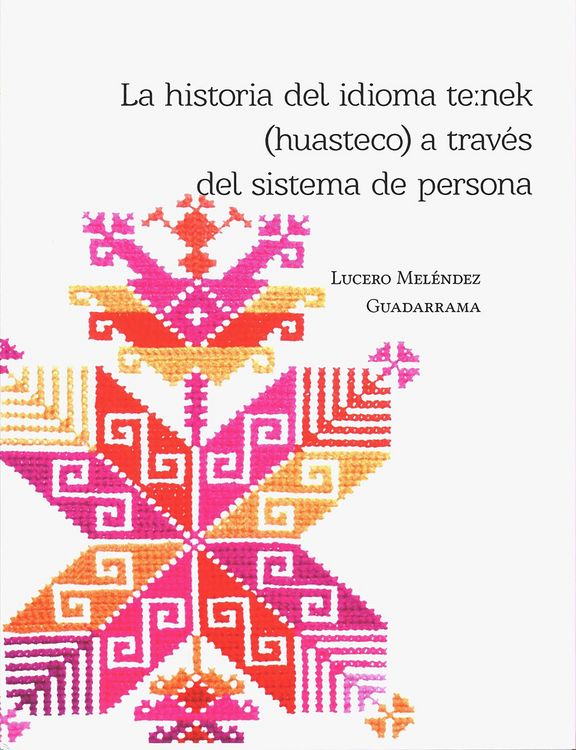 Produktbild: La historia del idioma te&iquest;nek (huasteco) a trav&eacute;s del sistema de persona