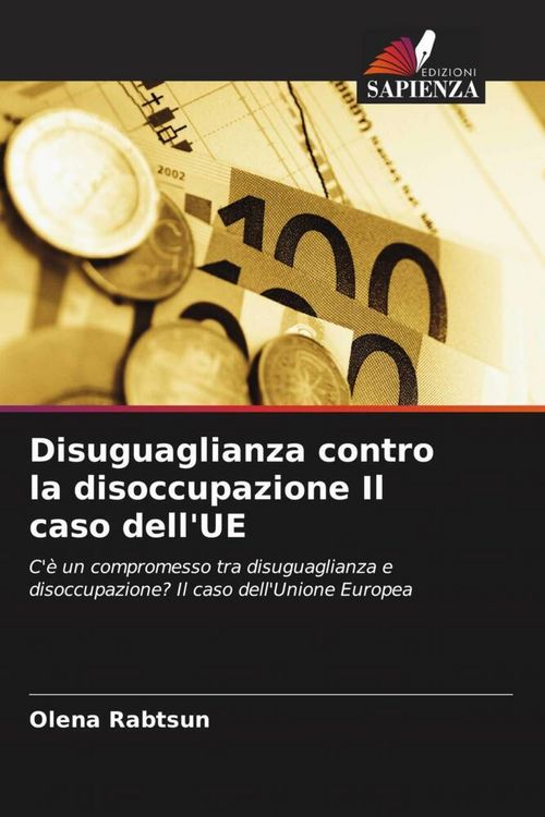 Produktbild: Disuguaglianza contro la disoccupazione Il caso dell'UE