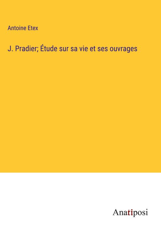 Produktbild: J. Pradier; &Eacute;tude sur sa vie et ses ouvrages